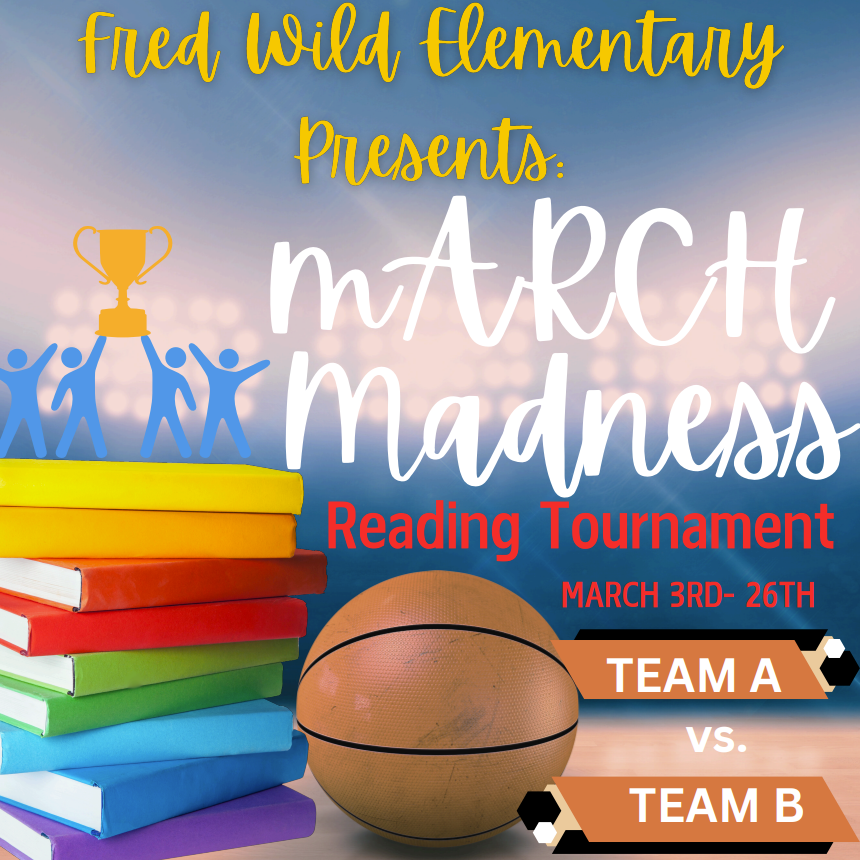 Fred Wild Elementary Presents: March Madness Reading Tournament March 3rd - 26th