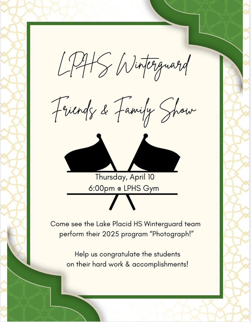 LPHS Waterguard Friends & Family Show Thursday, April 10 6:00pm @ LPHS Gym Come see the Lake Placid HS Winterguard team perform their 2025 program “Photograph!" Help us congratulate the students on their hard work & accomplishments!LPHS Waterguard Friends & Family Show Thursday, April 10 6:00pm @ LPHS Gym Come see the Lake Placid HS Winterguard team perform their 2025 program “Photograph!" Help us congratulate the students on their hard work & accomplishments!