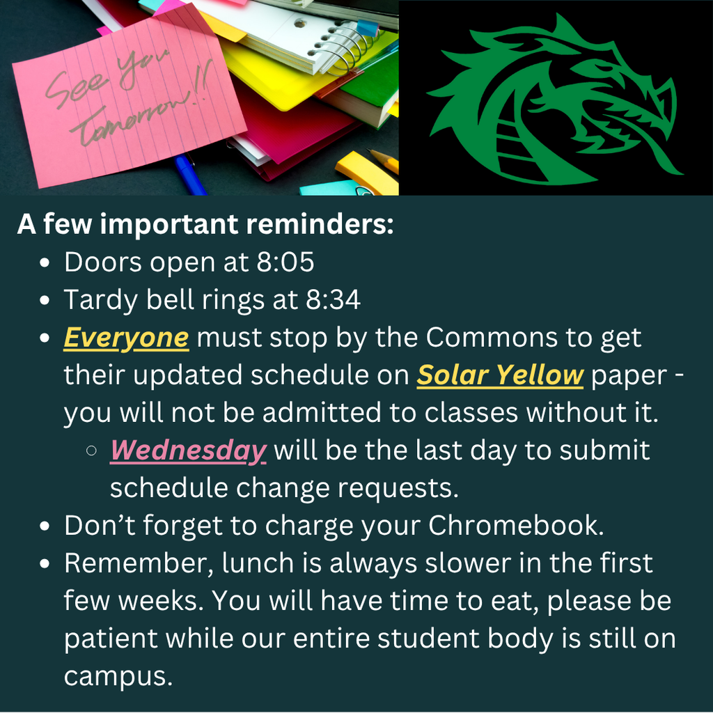 Graphic with a sticky note reading 'See you tomorrow!!' over school supplies, and the Lake Placid High School green dragon logo. Text reads: A few important reminders: Doors open at 8:05; Tardy bell rings at 8:34; Everyone must stop by the Commons to get their updated schedule on Solar Yellow paper – required for class. Wednesday is the last day for schedule change requests. Don’t forget to charge your Chromebook. Lunch may be slower during the first weeks; patience is appreciated while all students are on campus.