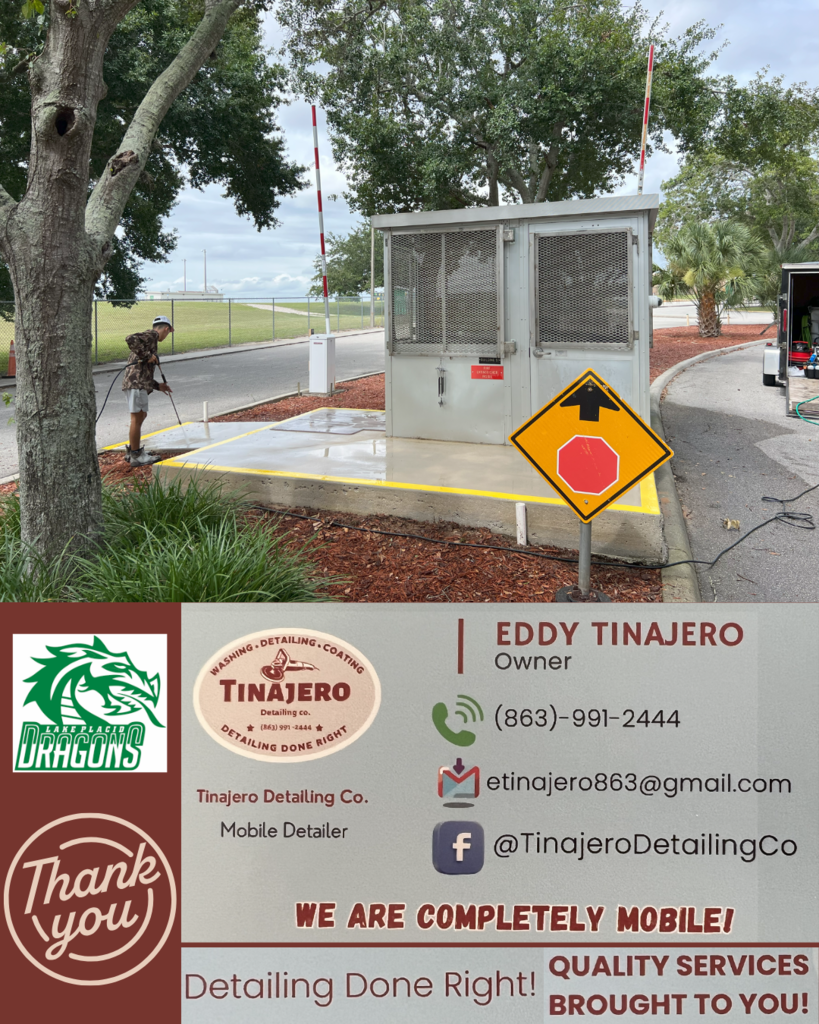 Image shows a person power washing a concrete pad near a guard booth at the entrance of a fenced property with trees and a stop sign symbol on a yellow traffic sign. Below, a graphic for Tinajero Detailing Co. features the Lake Placid Dragons logo, company logo, and contact information for owner Eddy Tinajero, including phone number, email, and Facebook handle. Text reads “We are completely mobile! Detailing Done Right! Quality services brought to you!”