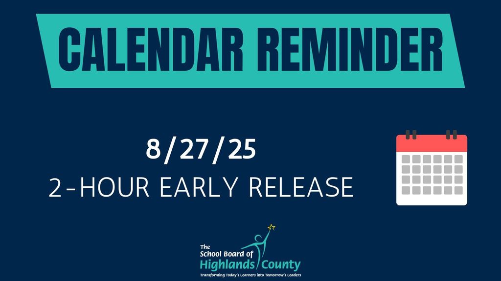 Calendar reminder, 8-27-25 is a 2-hour early release.