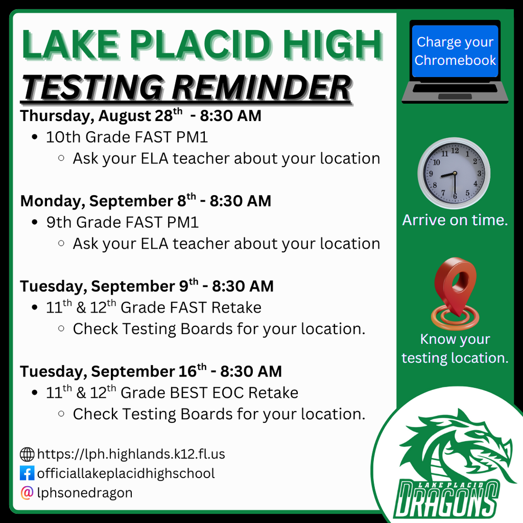 Thursday, August 28th - 8:30 AM 10th Grade FAST PM1 Ask your ELA teacher about your location Monday, September 8th - 8:30 AM 9th Grade FAST PM1 Ask your ELA teacher about your location Tuesday, September 9th - 8:30 AM 11th & 12th Grade FAST Retake Check Testing Boards for your location. Tuesday, September 16th - 8:30 AM 11th & 12th Grade BEST EOC Retake Check Testing Boards for your location.