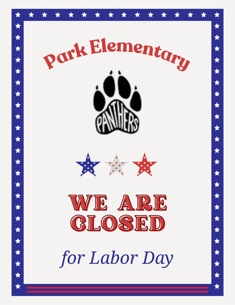 A flyer with a patriotic star border. At the top, red text reads “Park Elementary.” In the center is a black paw print with the word “Panthers.” Below, three stars in blue, white, and red are displayed. Large red text reads “We Are Closed,” followed by smaller blue text: “for Labor Day.”