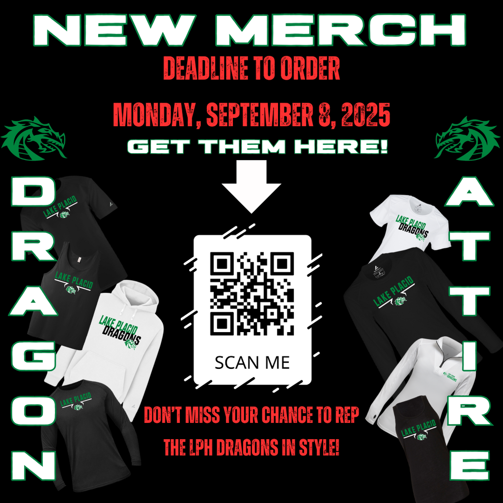 Promotional flyer for Lake Placid High School new Dragon attire. The text at the top reads "NEW MERCH" with "Deadline to Order Monday, September 8, 2025." A large QR code in the center is labeled "Scan Me" with an arrow pointing down. Surrounding the QR code are images of Dragon-themed clothing including t-shirts, hoodies, long sleeve shirts, a polo, and socks. Green dragon logos appear at the top corners. The left side spells "DRAGON" vertically, and the right side spells "ATTIRE." At the bottom, red text reads, "Don't miss your chance to rep the LPH Dragons in style!"