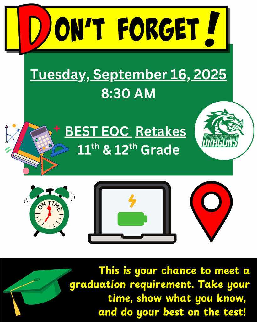 Tuesday, September 16, 2025  8:30 AM   BEST EOC  Retakes   11th & 12th Grade This is your chance to meet a graduation requirement. Take your time, show what you know,  and do your best on the test! 