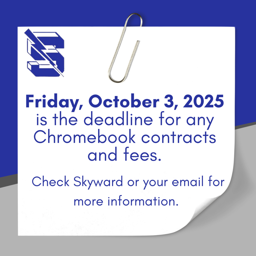 Friday, October 3, 2025 is the deadline for any Chromebook contracts and fees. Check Skyward or your email for more information.