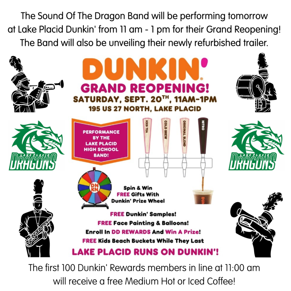 Flyer for Dunkin’ Grand Reopening in Lake Placid on Saturday, Sept. 20, 11 AM–1 PM at 195 US 27 North. Lake Placid High School Dragon Band will perform and unveil a refurbished trailer. Event includes prize wheel, free samples, face painting, balloons, and kids’ buckets. First 100 rewards members get free coffee.