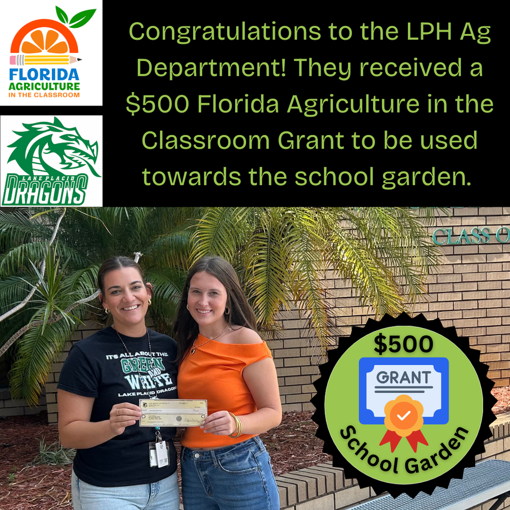 Congratulations to the LPH Ag Department! They received a $500 Florida Agriculture in the Classroom Grant to be used towards the school garden. 