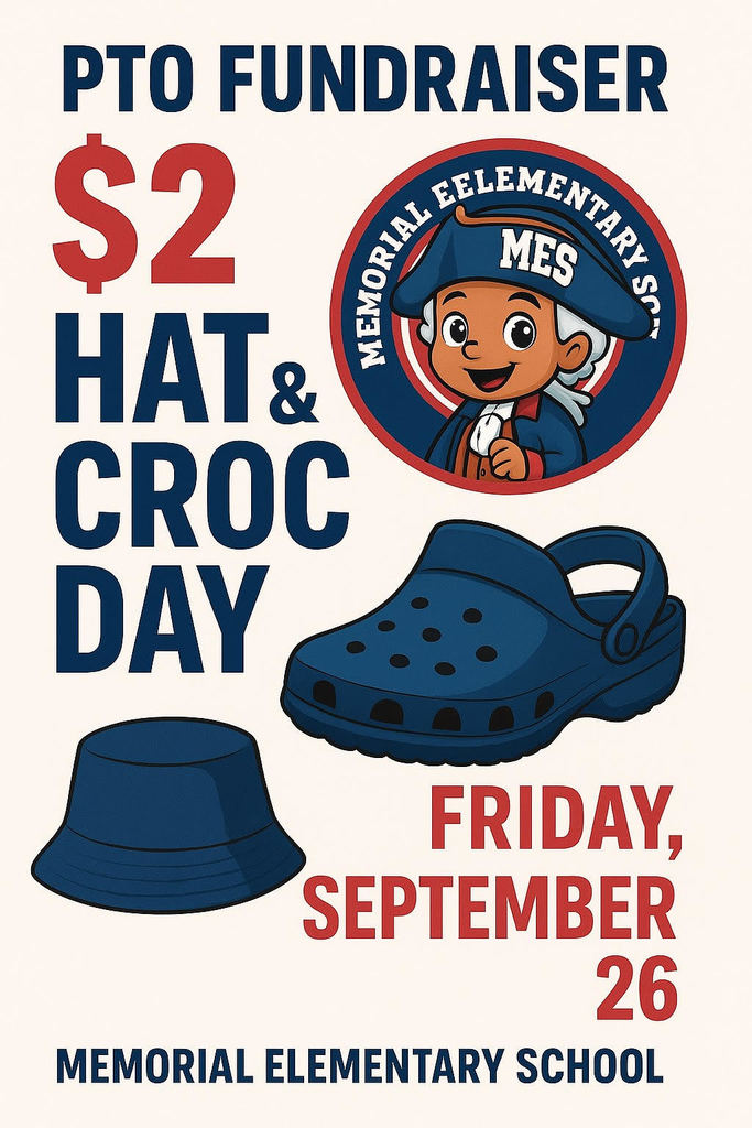 Flyer for a "PTO Fundraiser: Hat & Croc Day" at Memorial Elementary School. The event costs $2 and will be held on Friday, September 26. The flyer features a cartoon mascot dressed as a Revolutionary War figure, a blue bucket hat, and a blue Croc shoe. The school's logo, a circular emblem with "Memorial Elementary School" and "MES" around the mascot, is also prominent.