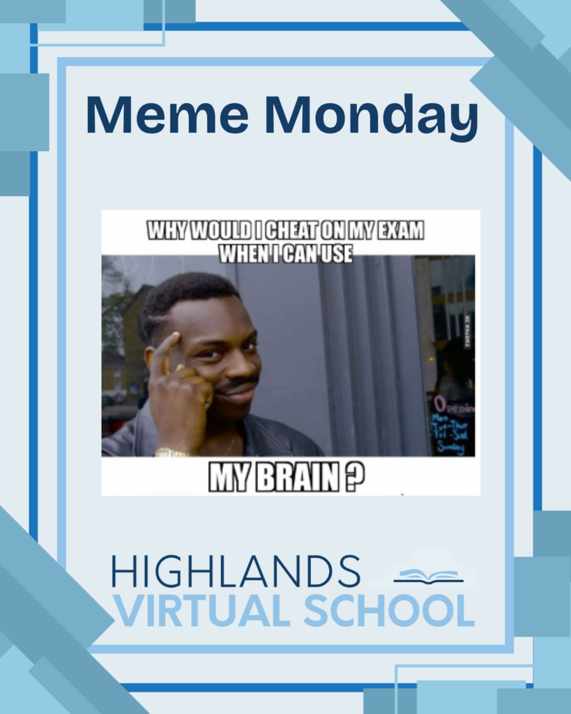 Meme Monday. Why would I cheat on my exam when I can use MY BRAIN?