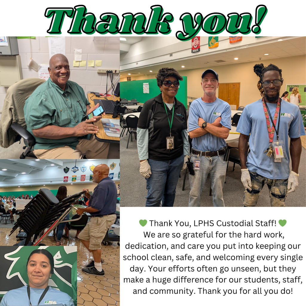 💚 Thank You, LPHS Custodial Staff! 💚 We are so grateful for the hard work, dedication, and care you put into keeping our school clean, safe, and welcoming every single day. Your efforts often go unseen, but they make a huge difference for our students, staff, and community. Thank you for all you do!