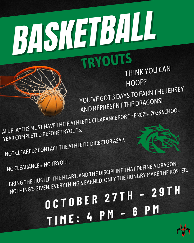 🏀 Boys’ Basketball Tryouts Are Here! 🏀  Think you can hoop?  You’ve got 3 days to earn the jersey and represent the Dragons!   📅 October 27th – 29th ⏰ Time: 4 PM – 6 PM  ⚠️ MANDATORY: All players must have their athletic clearance for the 2025–2026 school year completed before tryouts. Not cleared? Contact the Athletic Director ASAP. 🚫 No clearance = No tryout.  Bring the hustle, the heart, and the discipline that define a Dragon. Nothing’s given. Everything’s earned. Only the hungry make the roster. 🐉  #DragonPride #EarnEverything