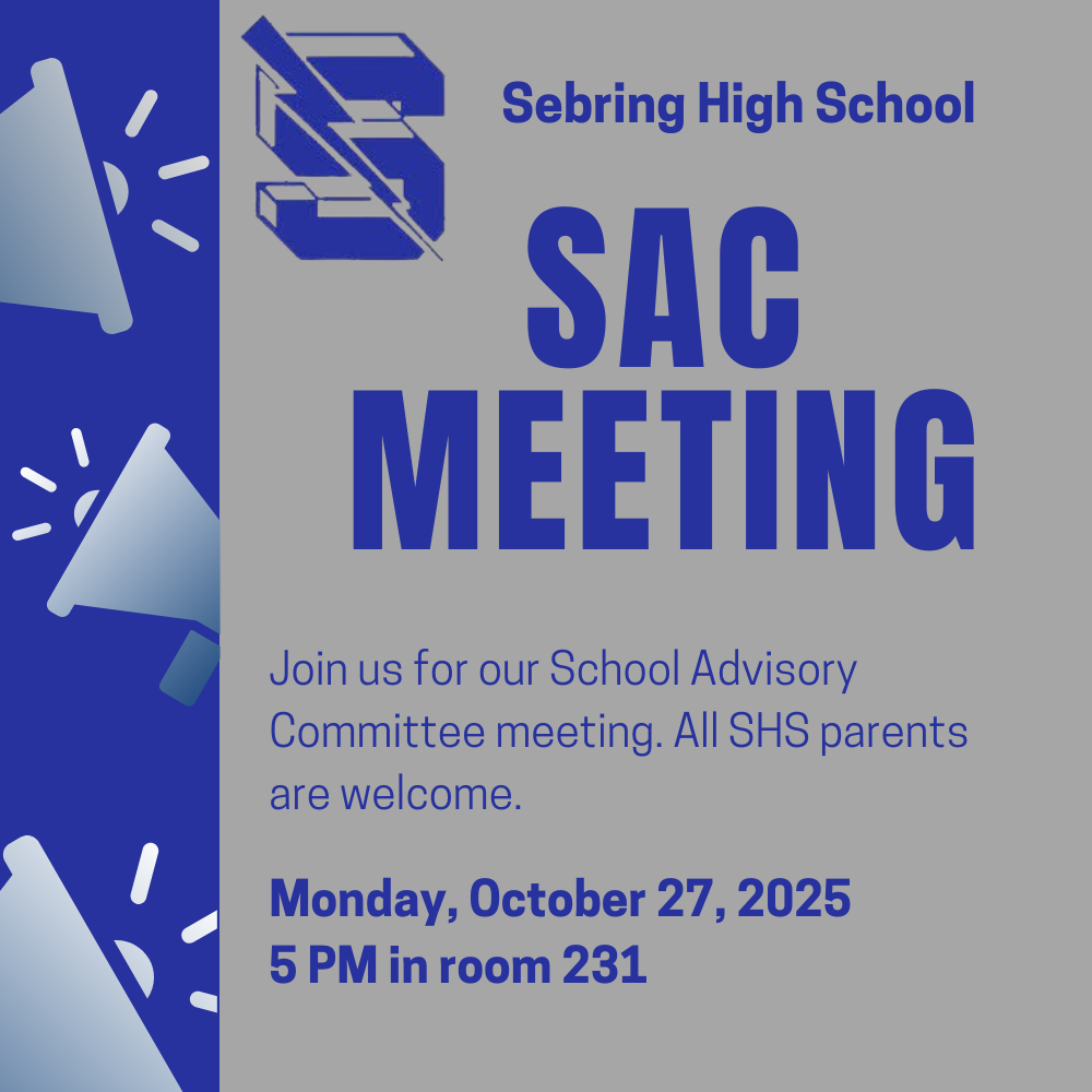 A gray and blue graphic announces a Sebring High School SAC Meeting. The text invites all SHS parents to the School Advisory Committee meeting on Monday, October 27, 2025, at 5 PM in room 231. Megaphone graphics decorate the left side.