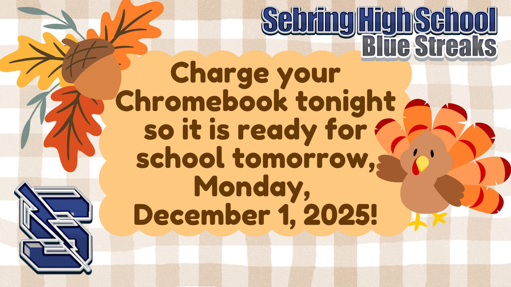 A Thanksgiving-themed graphic for Sebring High School Blue Streaks on a plaid background. It has a cartoon turkey, an acorn, and the SHS logo. The text reminds students to Charge your Chromebook tonight so it is ready for school tomorrow, Monday, December 1, 2025!