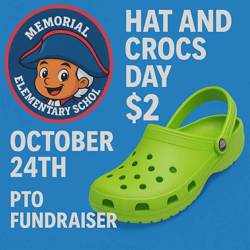Flyer with Memorial Elementary School logo showing a smiling cartoon patriot in a blue hat. Text reads: “Hat and Crocs Day $2. October 24th. PTO Fundraiser.” A bright green Croc shoe is pictured on the right side against a blue background.