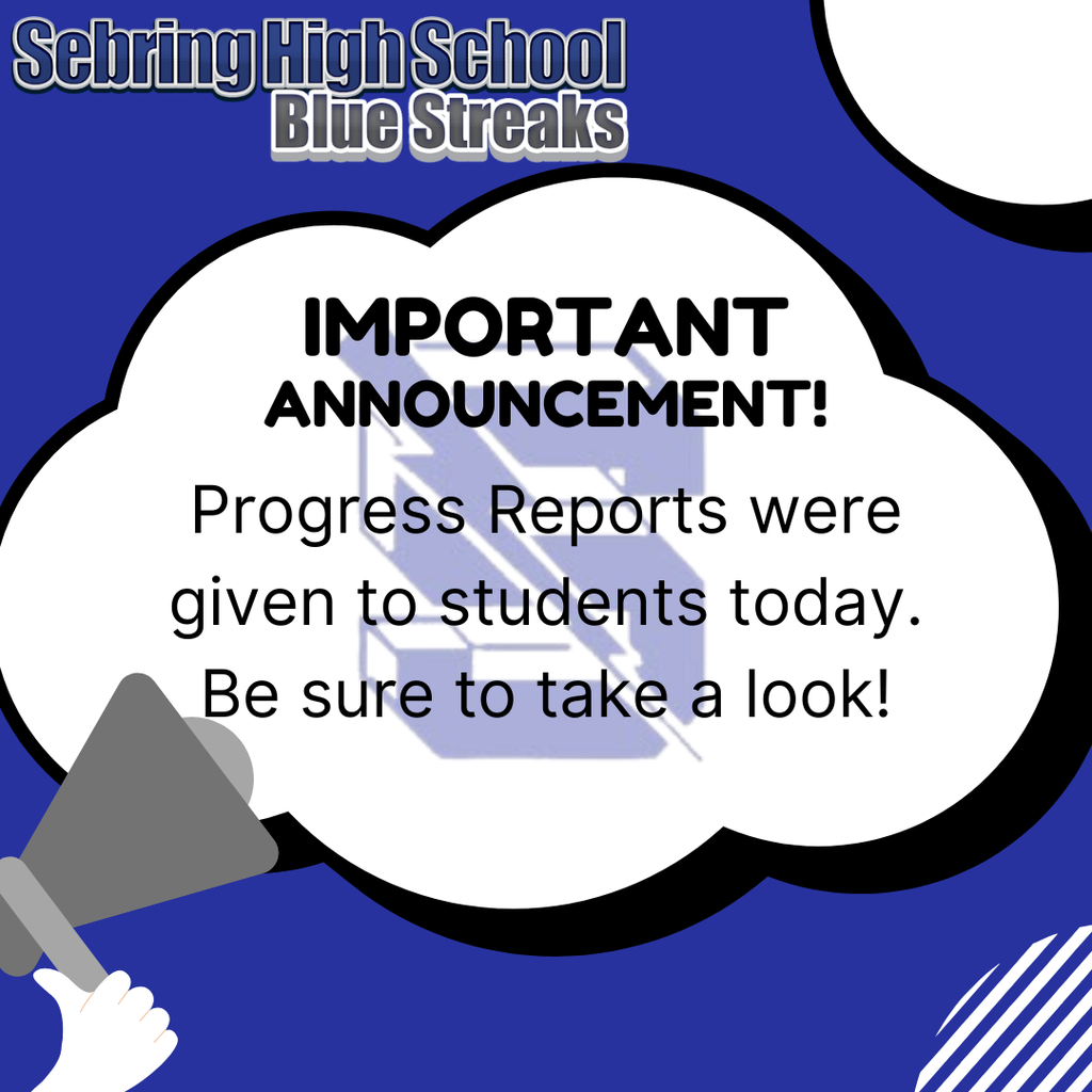 A blue graphic with the text "Sebring High School Blue Streaks" at the top. A white cloud shape contains the black text: "IMPORTANT ANNOUNCEMENT! Progress Reports were given to students today. Be sure to take a look!" A gray megaphone is visible in the bottom left.