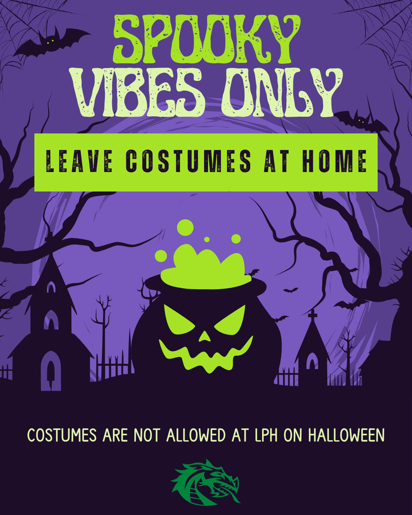 Purple Halloween-themed graphic with black silhouettes of trees, bats, and a haunted house in the background. A glowing green cauldron with a jack-o’-lantern face sits in the center. The large headline reads “Spooky Vibes Only” in neon green, followed by a bright green banner that says “Leave Costumes at Home.” Below, text states “Costumes are not allowed at LPH on Halloween.” The Lake Placid High School green dragon logo is at the bottom.