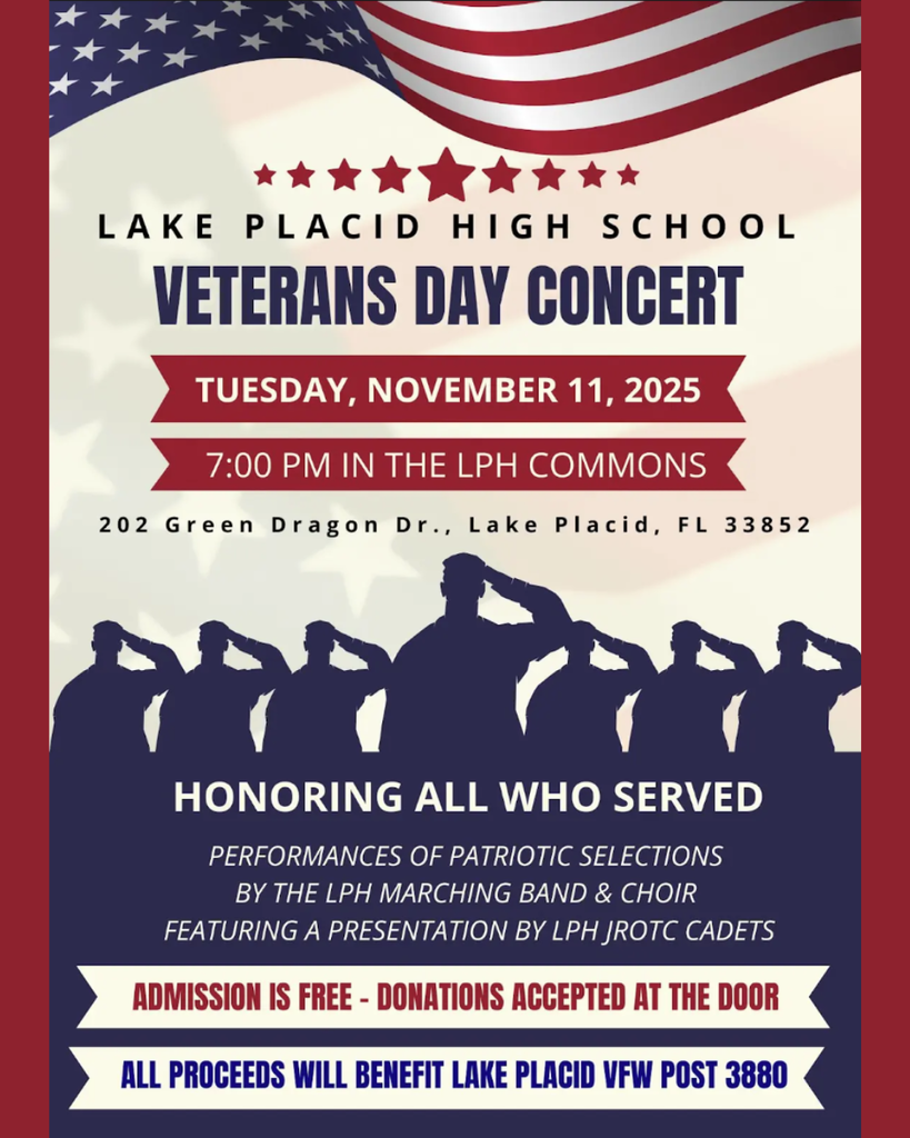 Flyer for the Lake Placid High School Veterans Day Concert on Tuesday, November 11, 2025, at 7 PM in the LPH Commons, 202 Green Dragon Dr., Lake Placid, FL. Features silhouettes of saluting soldiers and an American flag. Event honors all who served with band, choir, and JROTC performances.
