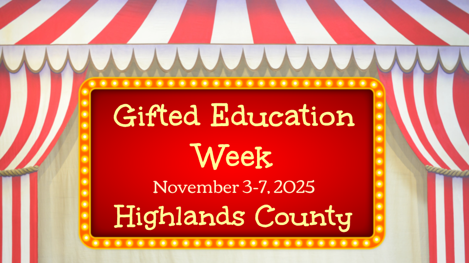 A marquee-style sign with a red background and gold border lights. It is framed by red and white striped curtains, suggesting a circus or carnival theme. The text on the sign reads: "Gifted Education Week" in large script, followed by "November 3-7, 2025" and "Highlands County" in smaller, similar script.
