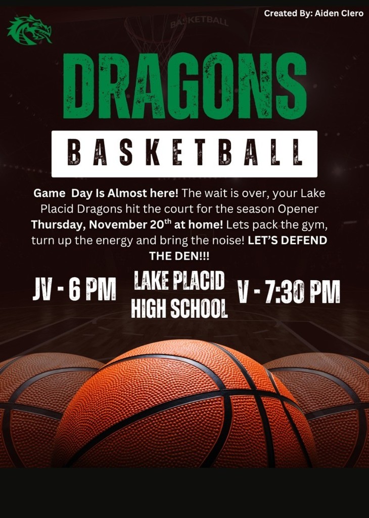 🏀 Game Day Is Almost Here! 🏀

 The wait is over, your Lake Placid Dragons hit the court for the season opener Thursday, November 20th at home!

Let’s pack the gym, turn up the energy, and bring the noise!
 ⏰ JV – 6 PM | Varsity – 7:30 PM

Let’s defend the Den. 💚🤍🐉