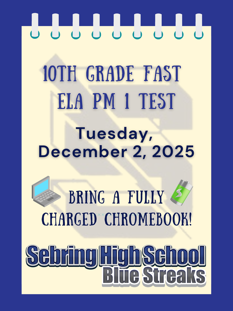 This digital announcement, presented on a notepad background, informs students about the "10TH GRADE FAST ELA PM 1 TEST" scheduled for "Tuesday, December 2, 2025". It emphasizes the need to "BRING A FULLY CHARGED CHROMEBOOK!" with small laptop and battery icons. The school name, Sebring High School Blue Streaks, is at the bottom.