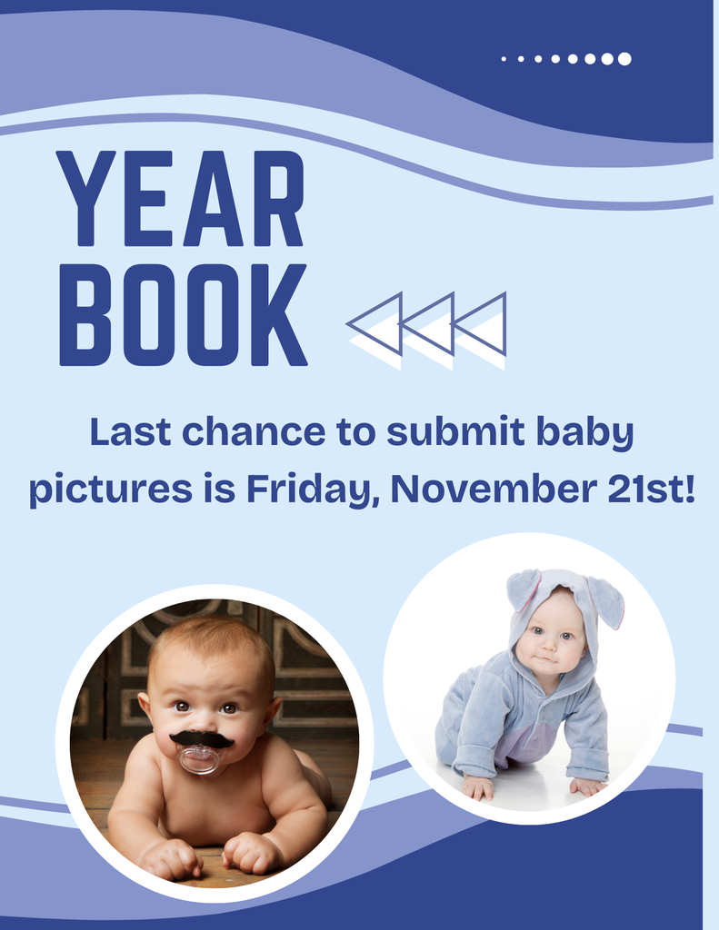 This is an announcement poster with a blue wave design. The large text reads "YEARBOOK" and states: "Last chance to submit baby pictures is Friday, November 21st!" Two circular photos of babies are included: one baby with a pacifier mustache, and another baby in a gray elephant costume, crawling.