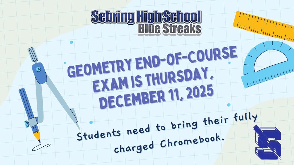 This digital poster announces the "GEOMETRY END-OF-COURSE EXAM IS THURSDAY, DECEMBER 11, 2025." The background is light blue graph paper, decorated with geometry tools like a compass, ruler, and protractor. The announcement concludes with the reminder: "Students need to bring their fully charged Chromebook." The school name is at the top.