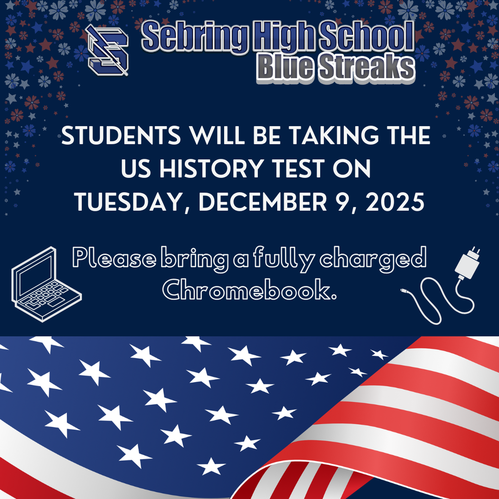 A dark blue graphic with the Sebring High School logo and "Blue Streaks" text, bordered by white, blue, and red snowflakes at the top. It announces that students will take the US History Test on Tuesday, December 9, 2025. It reminds students to bring a fully charged Chromebook, and the bottom features a waving American flag.