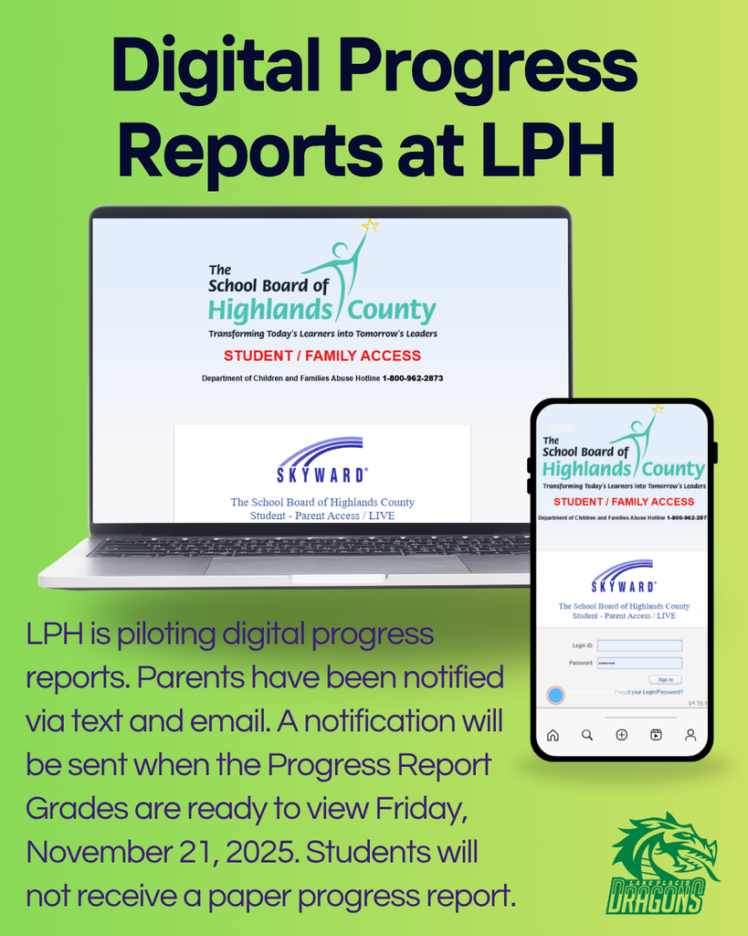 Graphic titled ‘Digital Progress Reports at LPH’ on a green background. A laptop and smartphone display the Highlands County School Board Skyward Student/Parent Access login pages. Text below explains that Lake Placid High is piloting digital progress reports, parents were notified by text and email, and grades will be available Friday, November 21, 2025. Students will not receive paper reports. LPHS Dragons logo in bottom right corner.