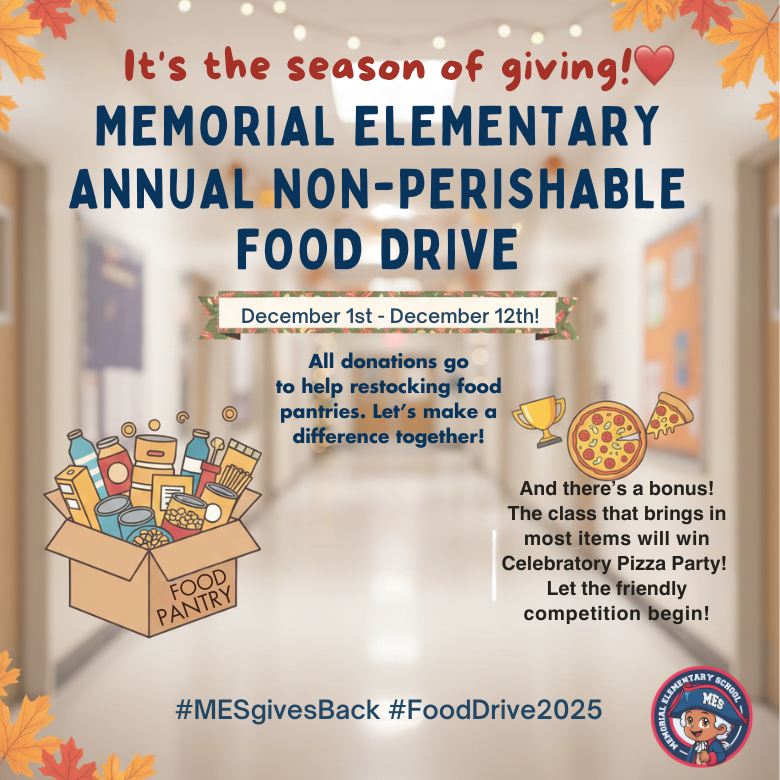 A promotional flyer for Memorial Elementary’s annual non perishable food drive features a blurred school hallway background with hanging lights and autumn leaves in the corners. The main heading announces the event dates of December 1 through December 12. A box labeled Food Pantry is filled with canned and boxed goods. Text explains that donations restock the school pantry to support families. A small trophy and pizza graphic highlight that the class with the most items will win a celebratory pizza party. School hashtags appear at the bottom. #Accessibility #SchoolCommunity #SupportOurFamilies