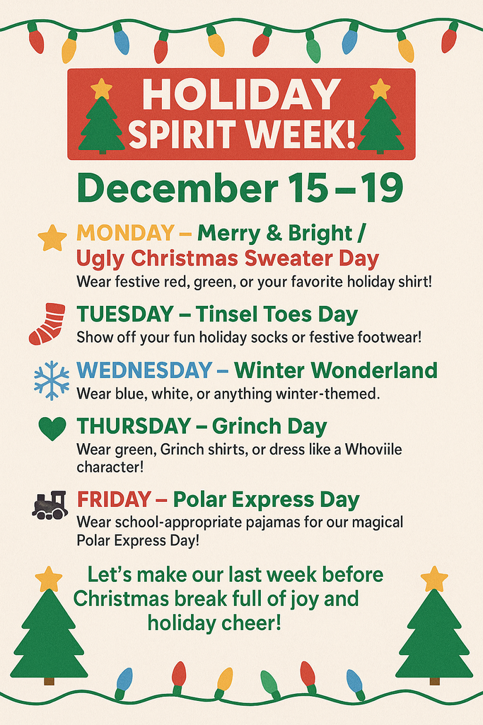 A holiday themed flyer titled Holiday Spirit Week for December 15 to 19. The top has a string of colorful lights and red banner with white text. Each day lists a theme with small icons. Monday is Merry and Bright or Ugly Christmas Sweater Day with a gold star icon. Tuesday is Tinsel Toes Day with a red striped sock icon. Wednesday is Winter Wonderland with a blue snowflake icon. Thursday is Grinch Day with a green heart icon. Friday is Polar Express Day with a black train icon. Instructions for what to wear are provided under each heading. The bottom features Christmas trees, colorful lights and a message encouraging joy and holiday cheer.
