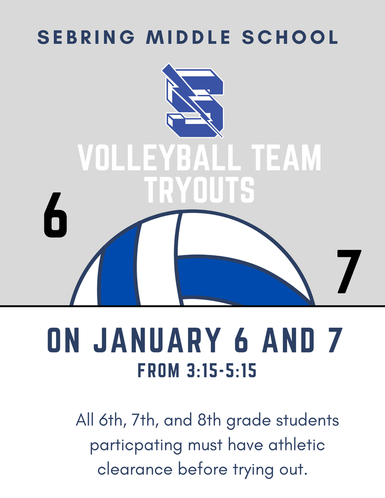 Flyer for Sebring Middle School Volleyball Team Tryouts. At the top, the text reads ‘Sebring Middle School’ above a blue stylized ‘S’ logo with a lightning bolt. Below it says ‘Volleyball Team Tryouts.’ A large blue and white volleyball graphic appears in the center with the numbers 6 on the left and 7 on the right. The bottom section reads: ‘On January 6 and 7, from 3:15–5:15. All 6th, 7th, and 8th grade students participating must have athletic clearance before trying out.’