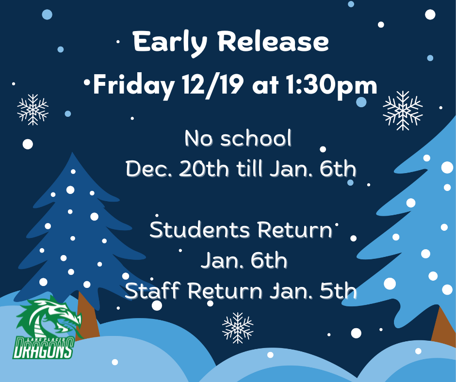 Winter-themed graphic with snowflakes, trees, and a Lake Placid Dragons logo. Text reads “Early Release Friday 12/19 at 1:30 pm. No school December 20th until January 6th. Students return January 6th. Staff return January 5th.