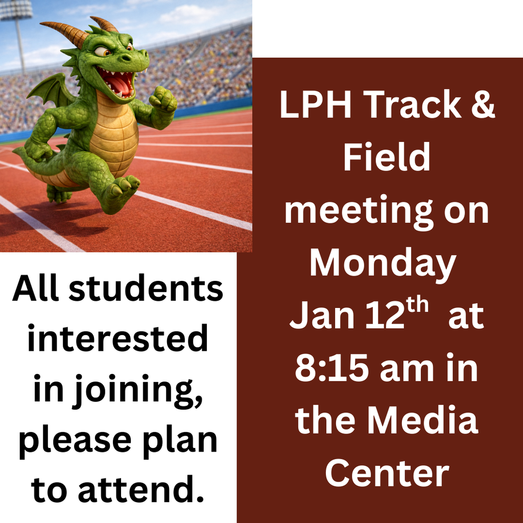 Green cartoon dragon running on a red track inside a stadium. Text reads: “LPH Track & Field meeting on Monday, Jan 12th at 8:15 am in the Media Center. All students interested in joining, please plan to attend.”