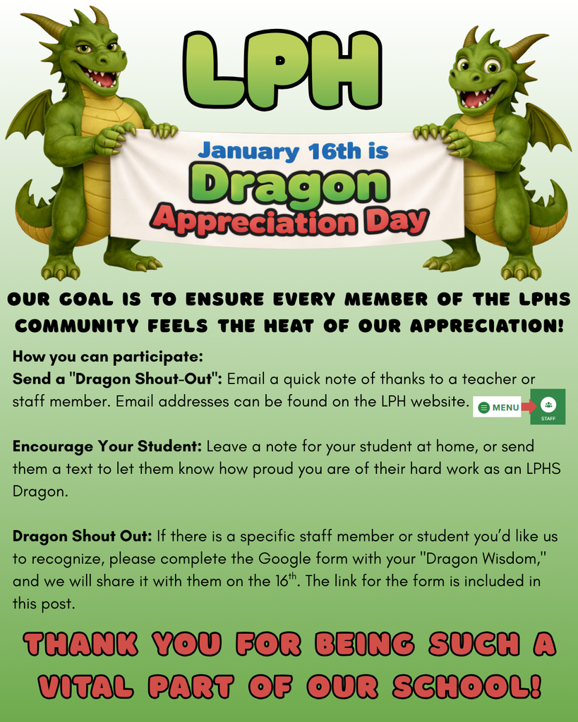 Two green dragons stand on either side holding a white banner that reads “January 16th is Dragon Appreciation Day.” Above them is “LPH.” Text below invites the LPHS community to send Dragon Shout-Outs and notes of encouragement to staff and students, ending with “Thank you for being such a vital part of our school!”