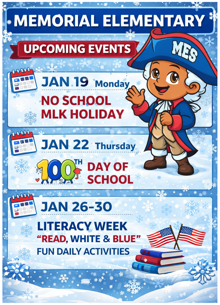 Winter-themed flyer for Memorial Elementary titled ‘Upcoming Events.’ The design uses red, white, and blue colors with snowflakes in the background. A smiling cartoon school mascot wearing a blue colonial-style hat labeled ‘MES’ appears on the right. Event details listed: Monday, January 19 – No School for MLK Holiday; Thursday, January 22 – 100th Day of School; January 26–30 – Literacy Week with the theme ‘Read, White & Blue’ and fun daily activities. Decorative images include calendars, books, and American flags.