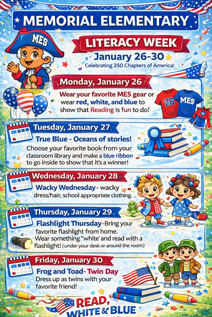 Colorful poster for Memorial Elementary announcing Literacy Week, January 26–30, with the theme ‘Read, White & Blue’ and ‘Celebrating 250 Chapters of America.’ A small cartoon school mascot in a patriotic outfit appears at the top left. The poster lists daily activities: Monday, January 26—wear MES gear or red, white, and blue; Tuesday, January 27—‘True Blue: Oceans of Stories,’ choose a favorite book and make a blue ribbon; Wednesday, January 28—Wacky Wednesday with wacky dress or hair; Thursday, January 29—Flashlight Thursday, bring a flashlight and wear white to read; Friday, January 30—Frog and Toad Twin Day, dress like twins with a friend. Decorative images include books, ribbons, flashlights, children reading, and red, white, and blue accents.