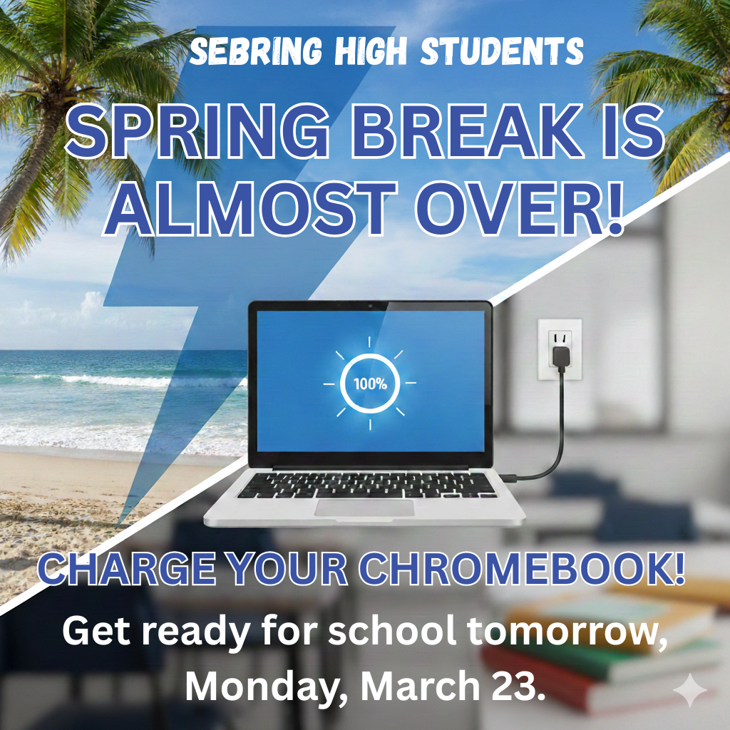  An educational graphic for Sebring High Students featuring a beach scene and a laptop charging. Text reads: "SPRING BREAK IS ALMOST OVER! CHARGE YOUR CHROMEBOOK! Get ready for school tomorrow, Monday, March 23." A 100% battery icon is centered on the laptop screen.