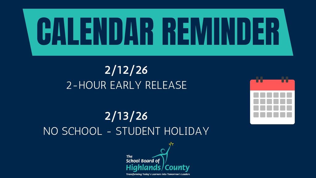 Calendar reminder, 2/12 2-hour early release, 2/13 no school