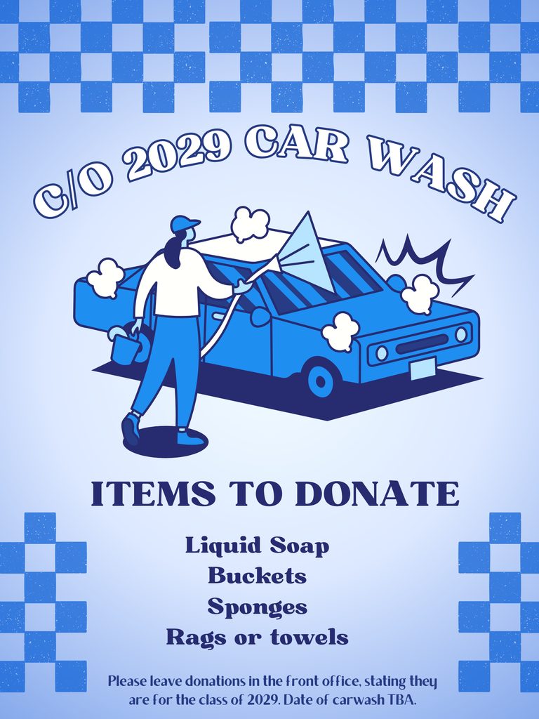 Flyer promoting the CIO 2029 Car Wash. The design features a blue illustration of a person washing a car with soap and water on a light blue background with retro checkered accents. Text lists items to donate: liquid soap, buckets, sponges, and rags or towels. The flyer instructs donors to leave donations in the front office and note they are for the Class of 2029. The car wash date is listed as to be announced.