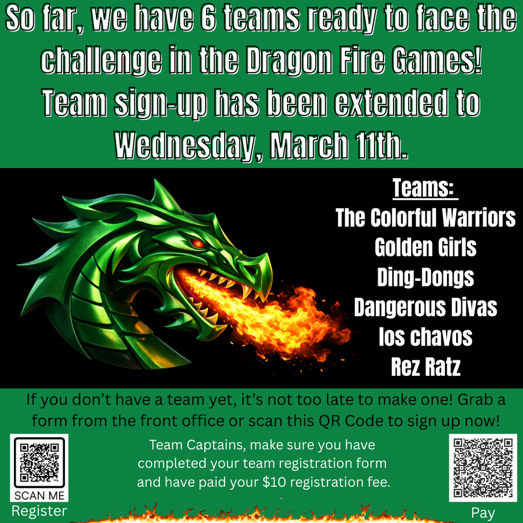 Graphic promoting the LPHS Dragon Fire Games. Text says six teams have signed up and team registration is extended to Wednesday, March 11. Teams listed: The Colorful Warriors, Golden Girls, Ding-Dongs, Dangerous Divas, Los Chavos, and Rez Ratz. A green dragon breathes fire. QR codes allow registration and payment.