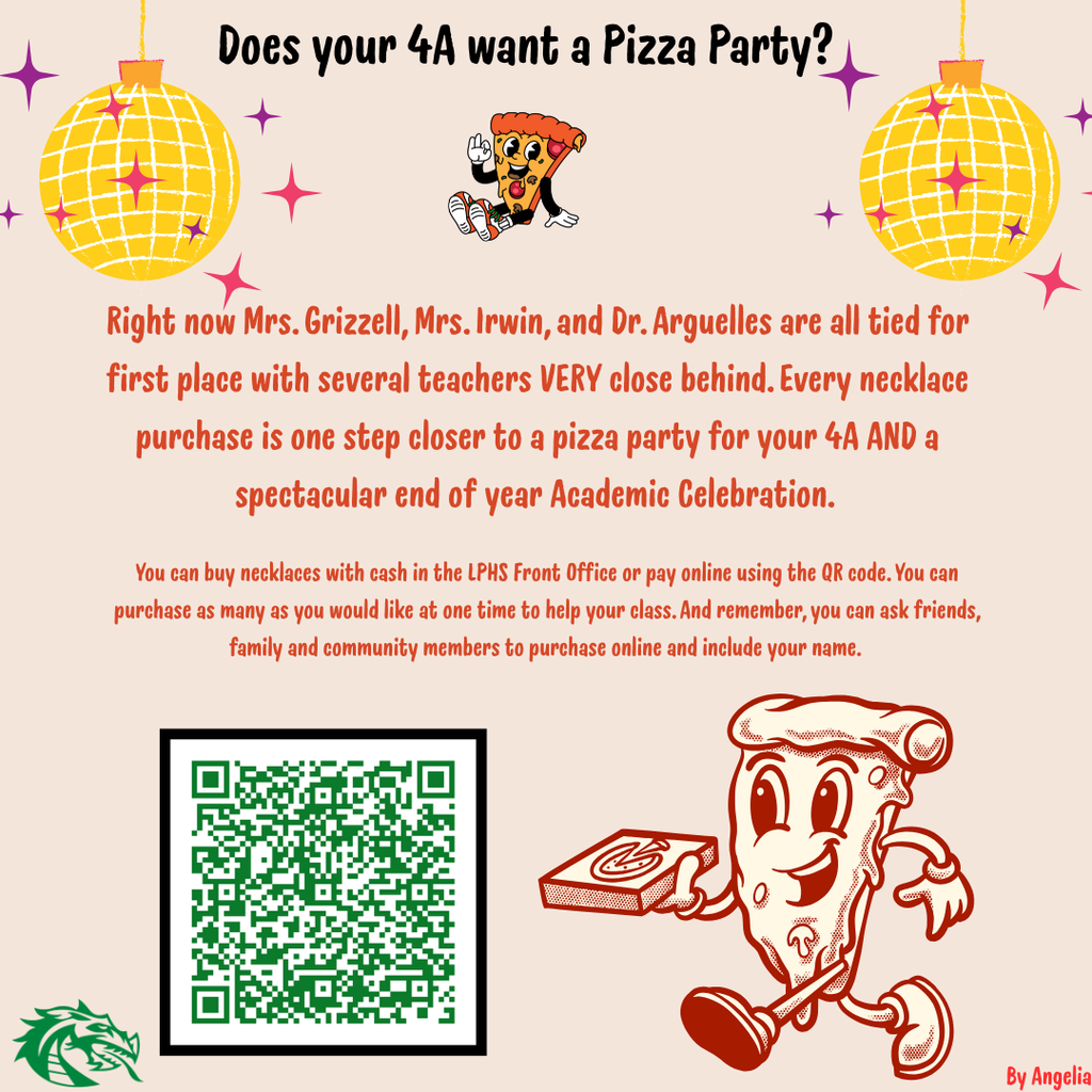 Flyer asking, “Does your 4A want a Pizza Party?” It explains that Mrs. Grizzell, Mrs. Irwin, and Dr. Arguelles are tied for first place. Necklace purchases help classes earn a pizza party and support the end-of-year Academic Celebration. A QR code is included for online purchases. Pizza graphics decorate the design.