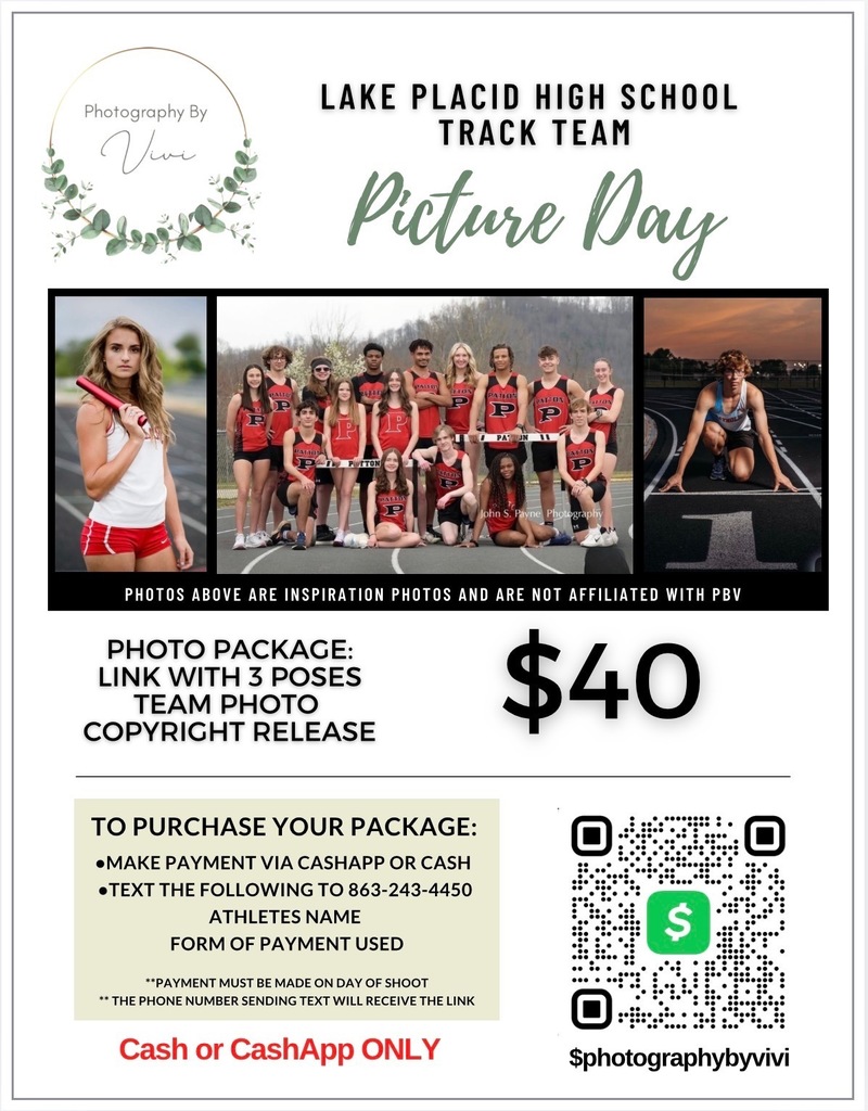 Flyer announcing Lake Placid High School Track Team Picture Day with photography by Vivi. The design features the title “Picture Day” in large green script under the heading “Lake Placid High School Track Team.” Three sample photos are shown: a female track athlete holding a relay baton, a full team photo of track athletes in red uniforms, and a male runner in a starting position on a track at sunset. A note states that the photos shown are inspiration images and are not affiliated with PBV.  The flyer advertises a photo package for $40, which includes a link to three poses, a team photo, and a copyright release.  Instructions for purchasing the package are listed: • Make payment via CashApp or cash. • Text 863-243-4450 with the athlete’s name and the form of payment used. A note explains that payment must be made on the day of the photo shoot and the phone number sending the text will receive the photo link.  A QR code with the CashApp logo is displayed with the handle $photographybyvivi. The bottom of the flyer emphasizes “Cash or CashApp ONLY.”