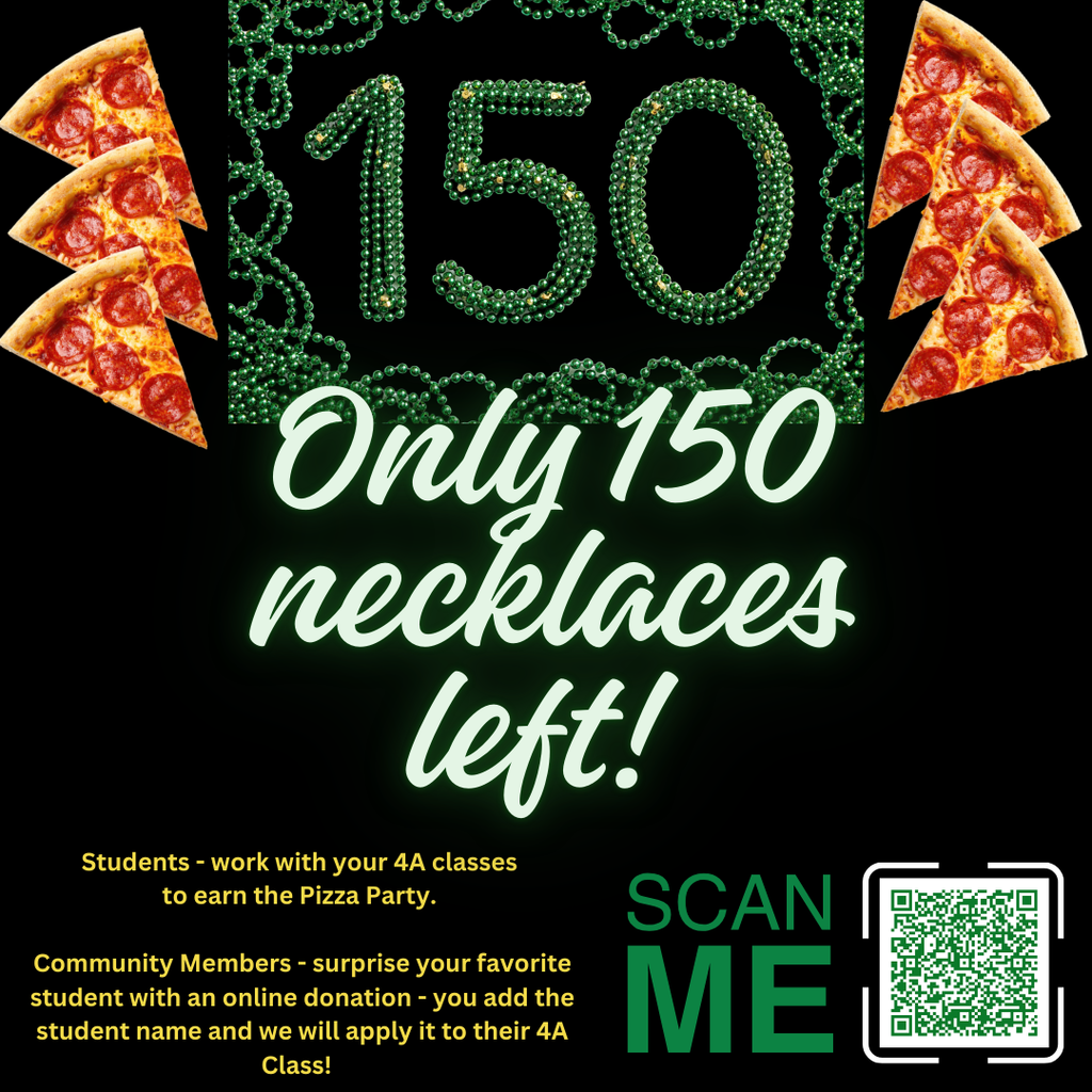 Black promotional graphic featuring the number “150” made from green bead necklaces at the top, surrounded by loose strands of beads. Pepperoni pizza slices appear on both sides. Large glowing text reads “Only 150 necklaces left!” Additional text encourages students to work with their 4A classes to earn a pizza party and invites community members to donate online to support a student’s 4A class. A green “Scan Me” label and QR code appear in the bottom right for donations.