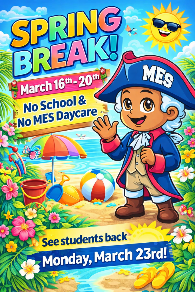 Colorful beach-themed graphic announcing Memorial Elementary Spring Break, March 16–20. Text reads “Spring Break! March 16th–20th. No School & No MES Daycare. See students back Monday, March 23rd.” The image features a smiling cartoon colonial-style character wearing a blue hat labeled “MES,” standing on a beach with an umbrella, beach ball, bucket and shovel, flip-flops, flowers, and ocean waves. A smiling sun wearing sunglasses appears in the sky.