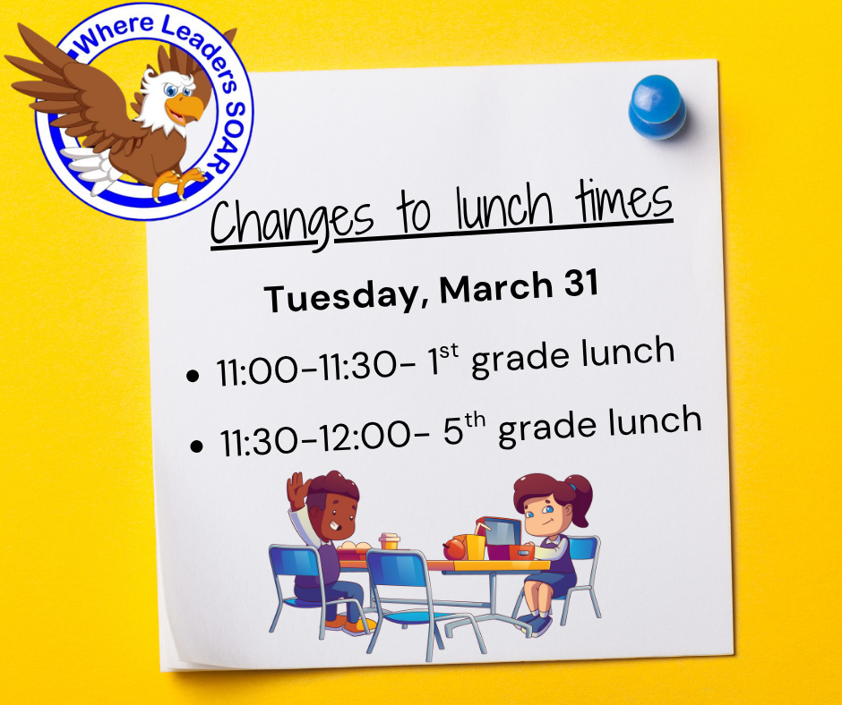 An announcement on a white sticky note against a yellow background details lunch time changes for Tuesday, March 31. It lists 1st grade lunch from 11:00–11:30 and 5th grade lunch from 11:30–12:00. The note includes an eagle logo and a cartoon of two children eating lunch.