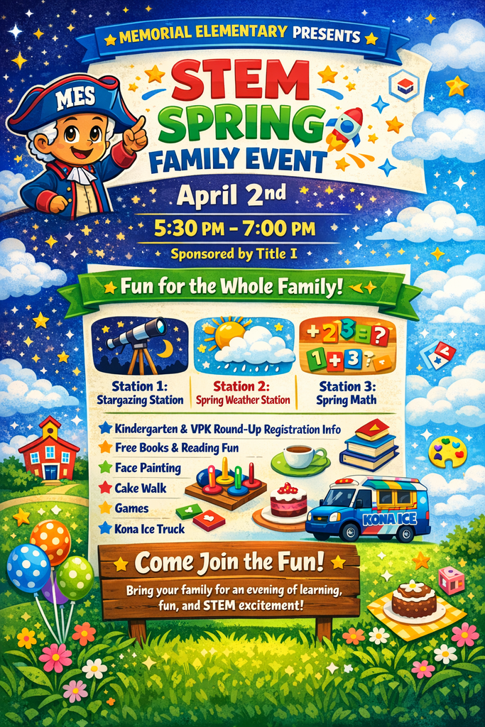 A colorful flyer for Memorial Elementary’s STEM Spring Family Event featuring a cheerful colonial-style school mascot. The flyer includes event details (April 2nd, 5:30–7:00 PM, sponsored by Title I) and highlights family-friendly activities such as a stargazing station, spring weather station, spring math, free books, face painting, cake walk, games, and a Kona Ice truck, all set against a bright, playful spring and space-themed background.