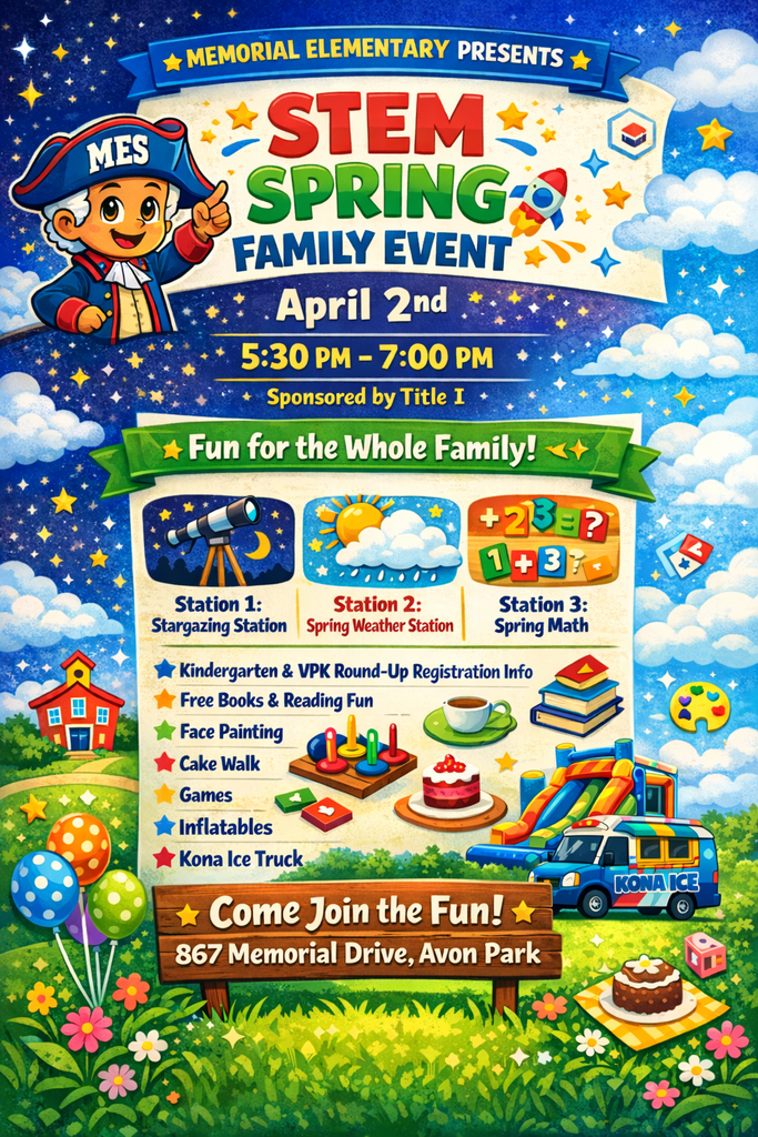 A colorful flyer for Memorial Elementary’s STEM Spring Family Event featuring a cheerful colonial-style school mascot. The flyer includes event details (April 2nd, 5:30–7:00 PM, sponsored by Title I) and highlights family-friendly activities such as a stargazing station, spring weather station, spring math, free books, face painting, cake walk, games, and a Kona Ice truck, all set against a bright, playful spring and space-themed background.