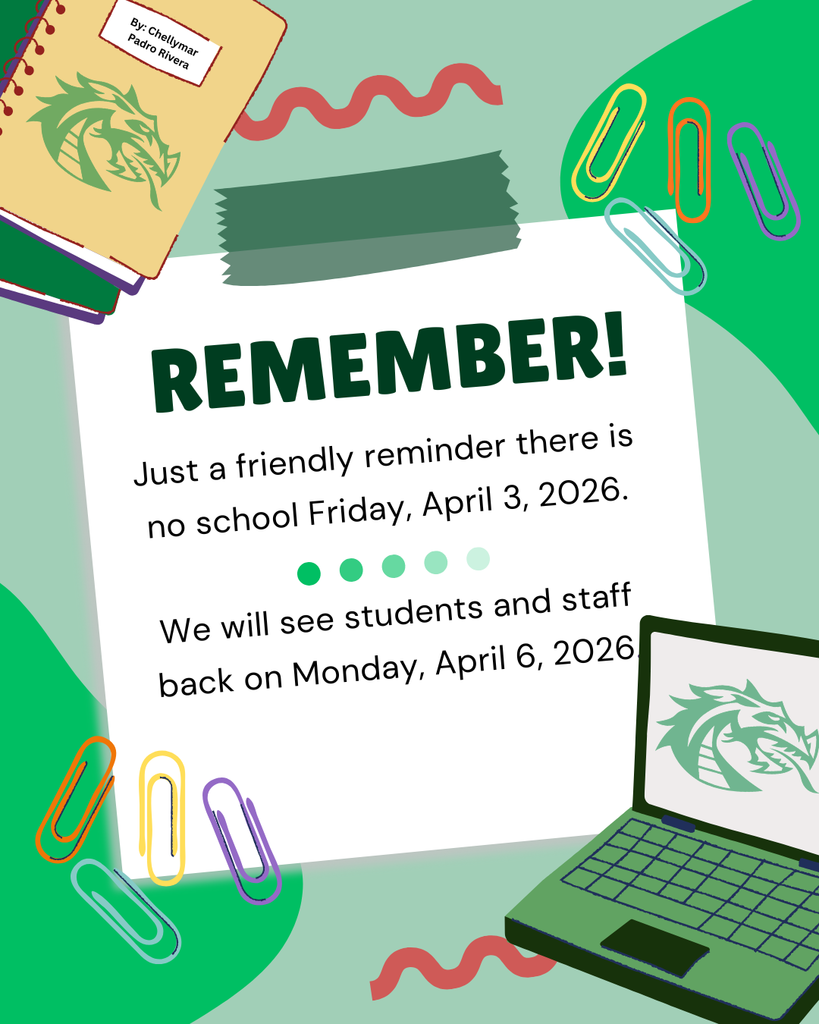 A green-themed graphic shows a taped note reading “REMEMBER!” with a message: no school Friday, April 3, 2026, and students and staff return Monday, April 6, 2026. Surrounding elements include notebooks with a dragon logo, colorful paperclips, and a laptop displaying the same dragon emblem.