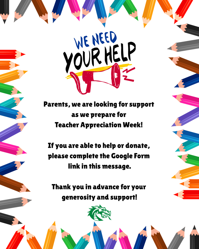 Graphic with colorful pencils forming a border around a white center. Bold text reads “We Need Your Help” above a red megaphone illustration. The message asks parents to support Teacher Appreciation Week by completing a Google Form to help or donate, and thanks them for their generosity. A green LPHS dragon logo appears at the bottom.